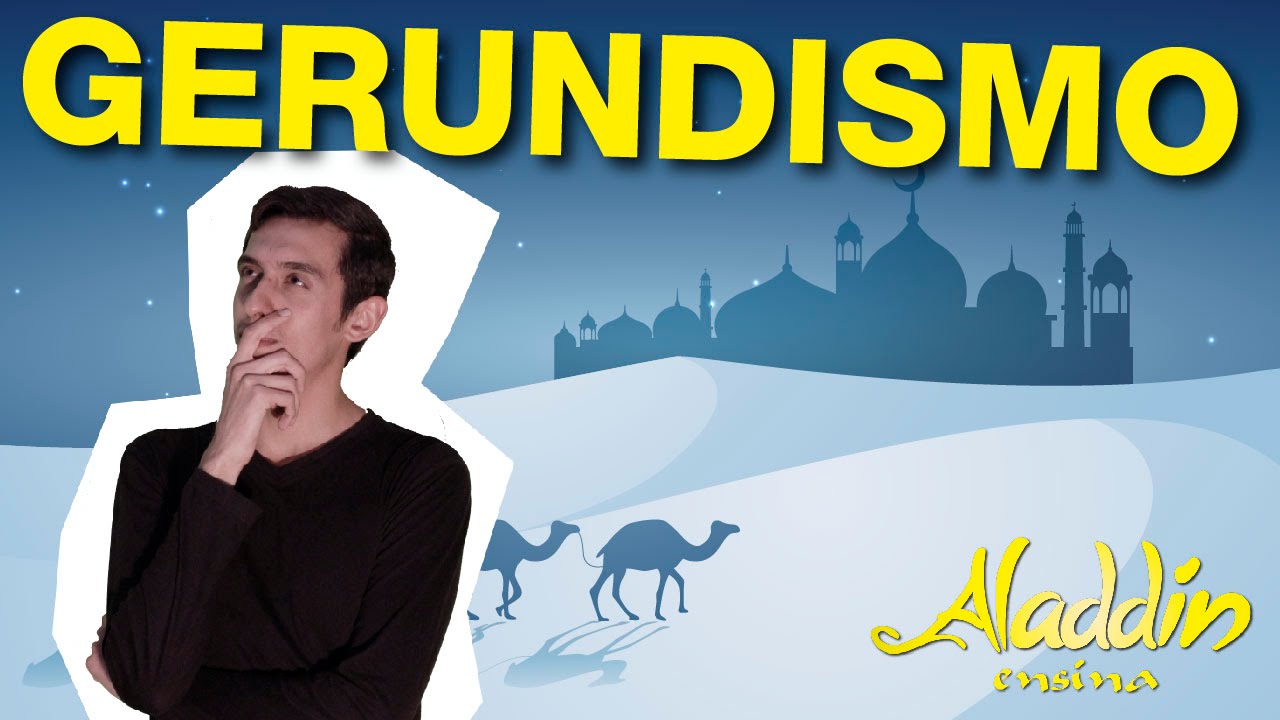 Gerundismo - Aladdin Ensina