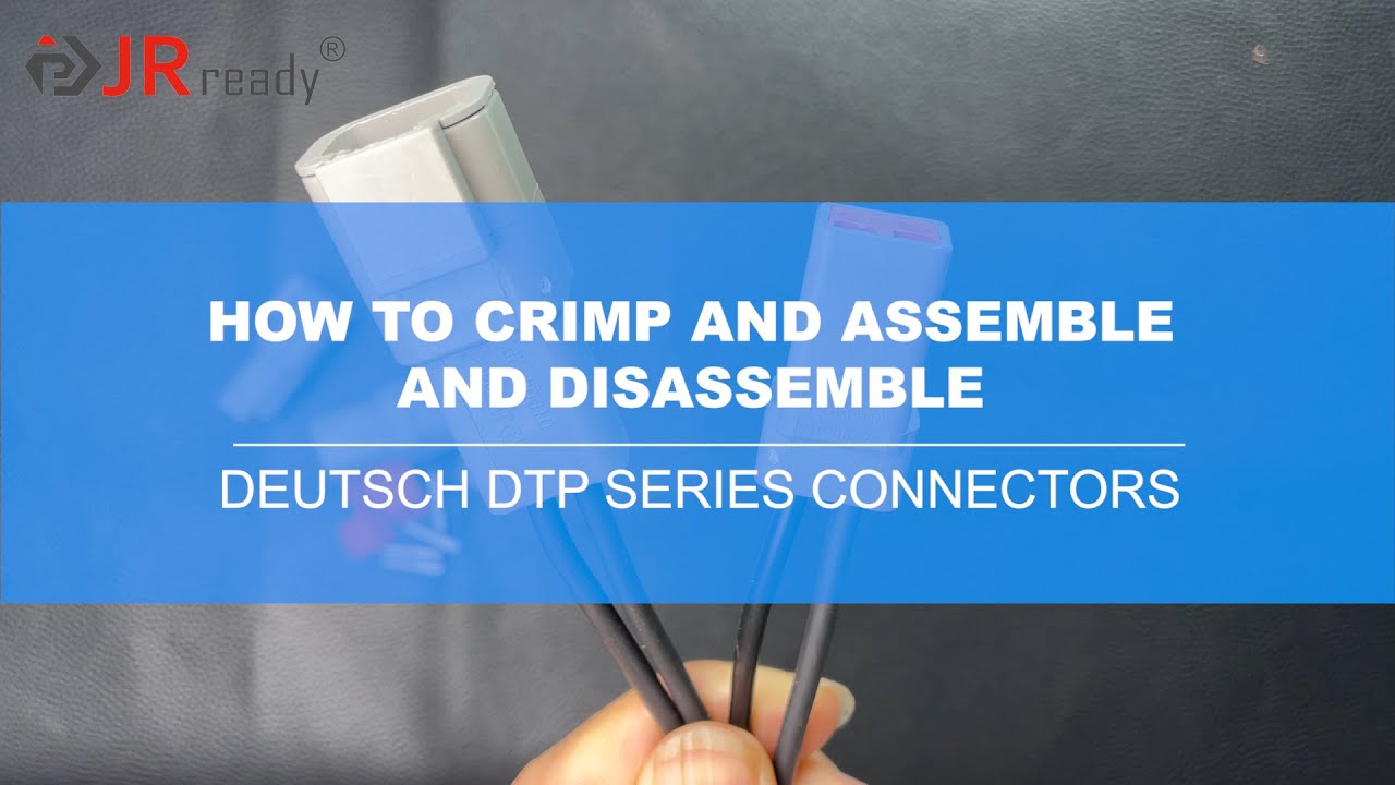 How To Crimp and Assemble and Disassemble Deutsch DTP Solid Contacts Connectors Series
