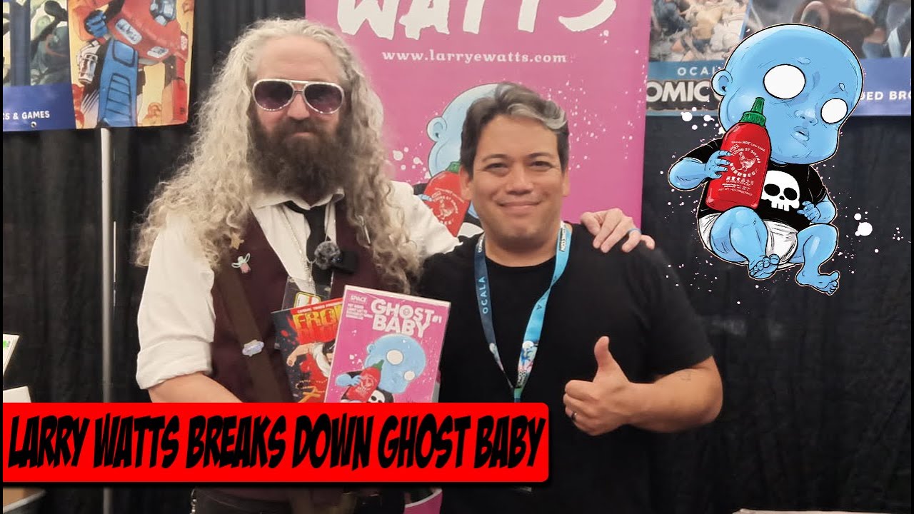 Meeting LARRY Watts of Ghost Baby Was a Game Changer for My Comic