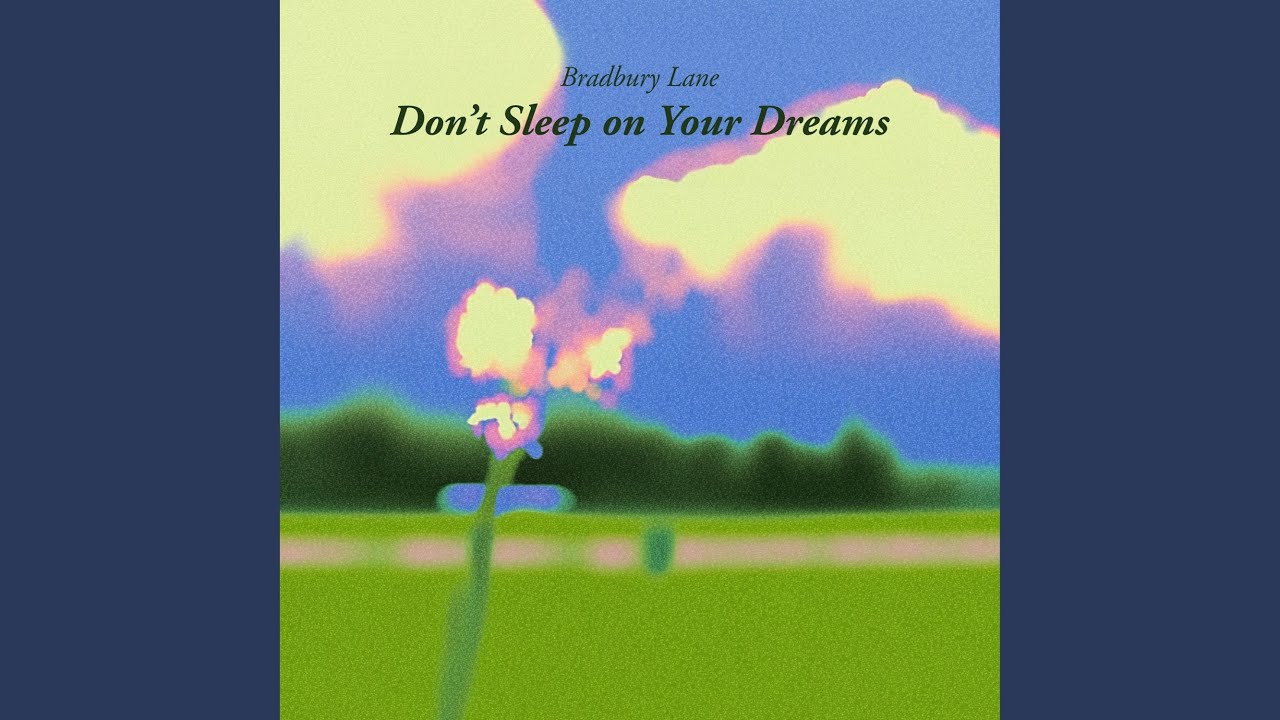 Don’t Sleep on Your Dreams