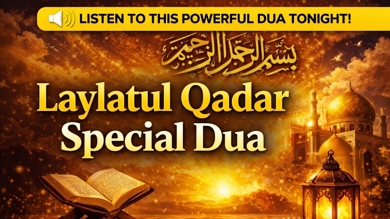 Laylatul Qadr Special Dua | Powerful Dua for Shab-e-Qadr | Listen This Dua Tonight | Ramadan Dua
