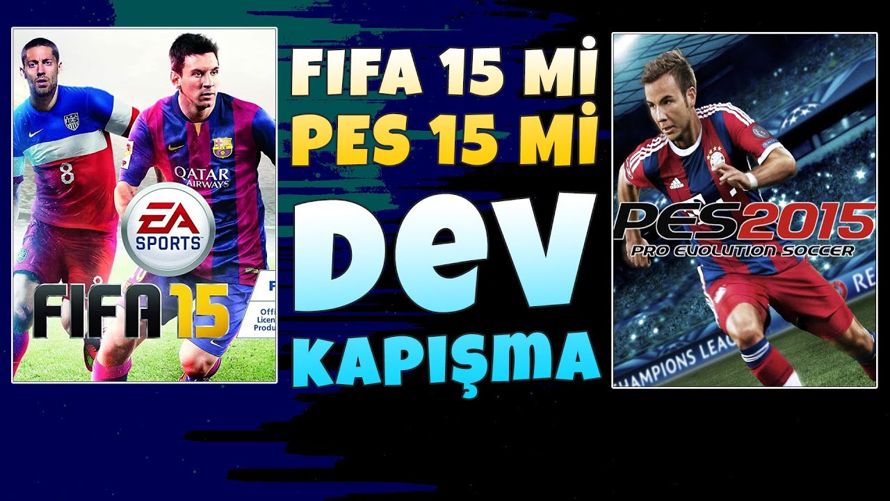 HANGİSİ DAHA İYİ? |  PES 2015 VS FIFA 2015 | FIFA 15 vs PES 15 - FIFA mı PES mi ( KAPIŞMA 2015 )