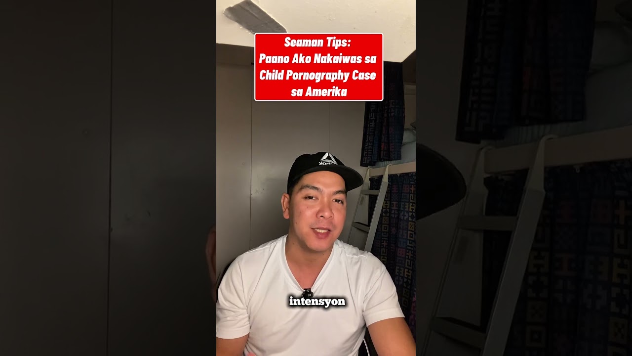 Seaman Tips: Paano Ako Nakaiwas sa Child Pornography Case sa Amerika   #kamarinovlog  #seamantips