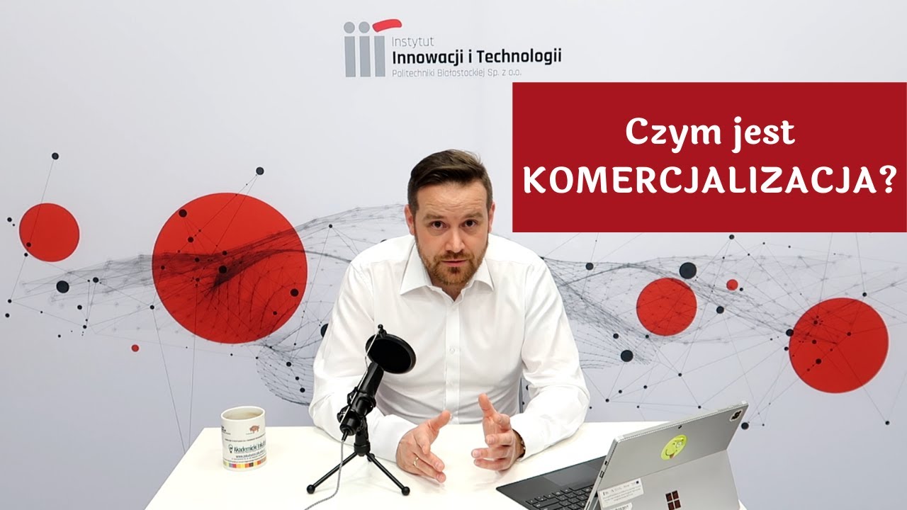 #3. Komercjalizacja - o co w tym wszystkim chodzi?