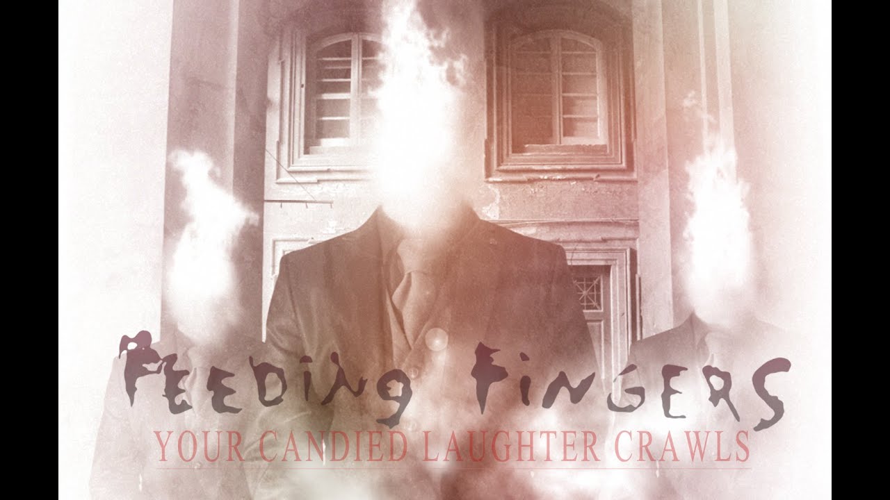 Feeding Fingers - Your Candied Laughter Crawls - Official Music Video
