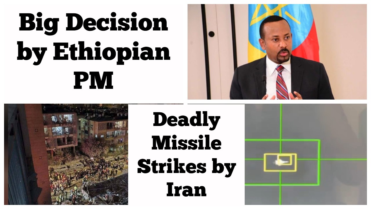 Big Decision by the Ethiopian Prime Minister | Deadly Missile Strikes by Iran