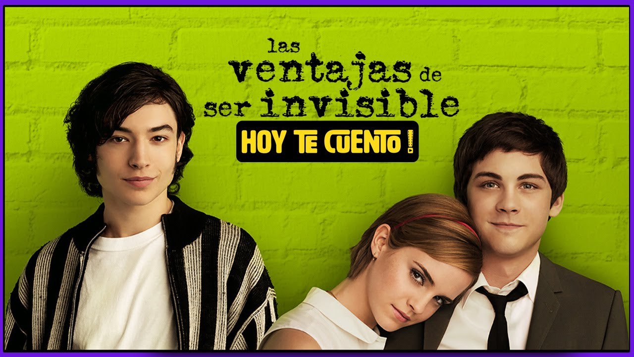 Las Ventajas de ser Invisible : Resumen | Hoy Te Cuento