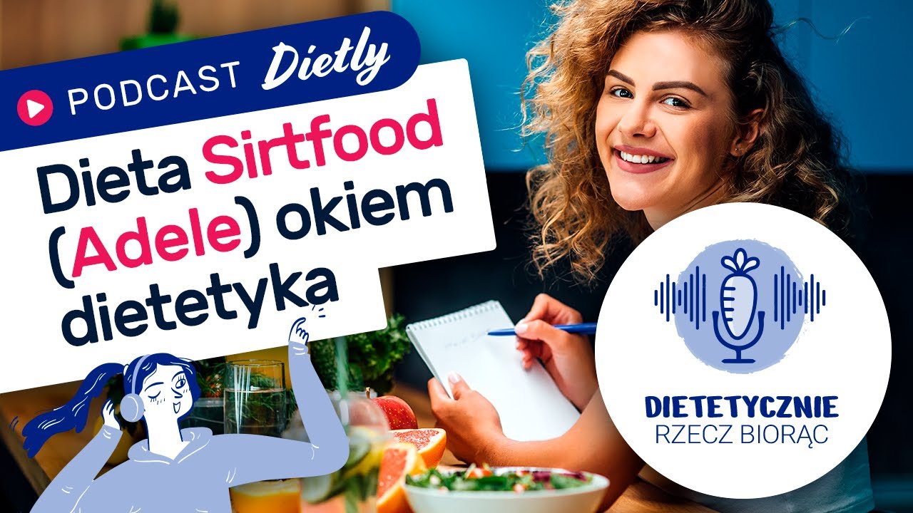 #2 Dieta Sirtfood (dieta Adele) okiem dietetyka - zasady, efekty