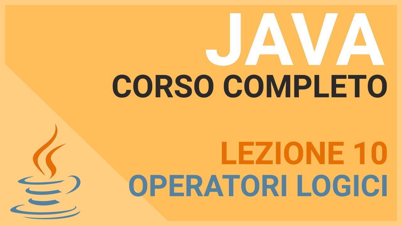 Operatori logici - JAVA TUTORIAL ITALIANO 10