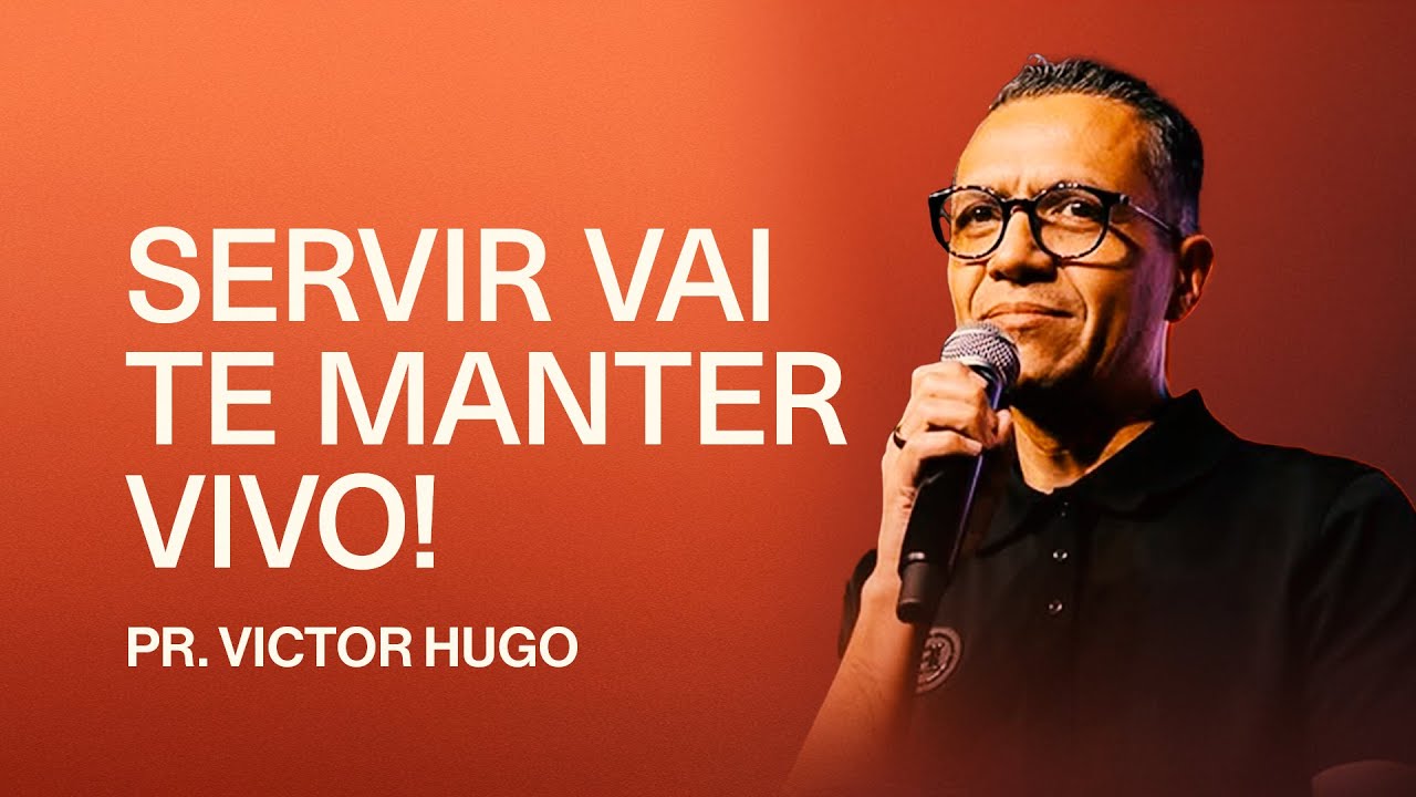 Servir vai te manter vivo! | Victor Hugo