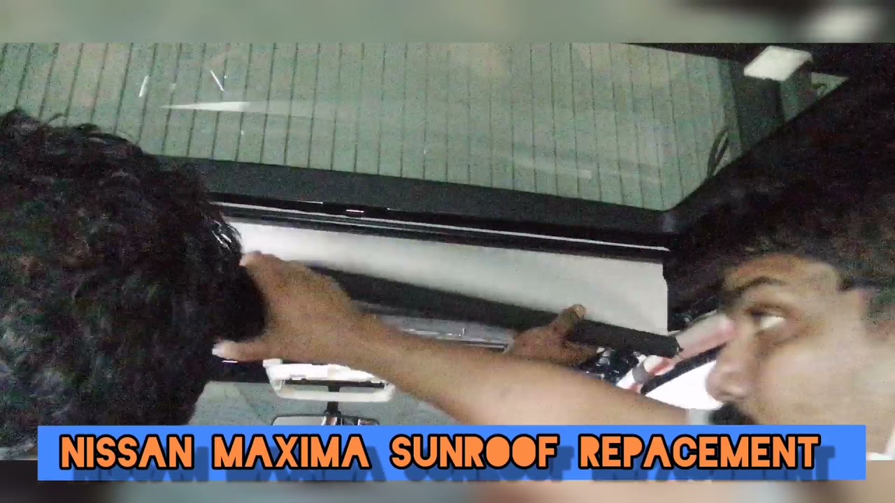nissan maxima sunroof replacement