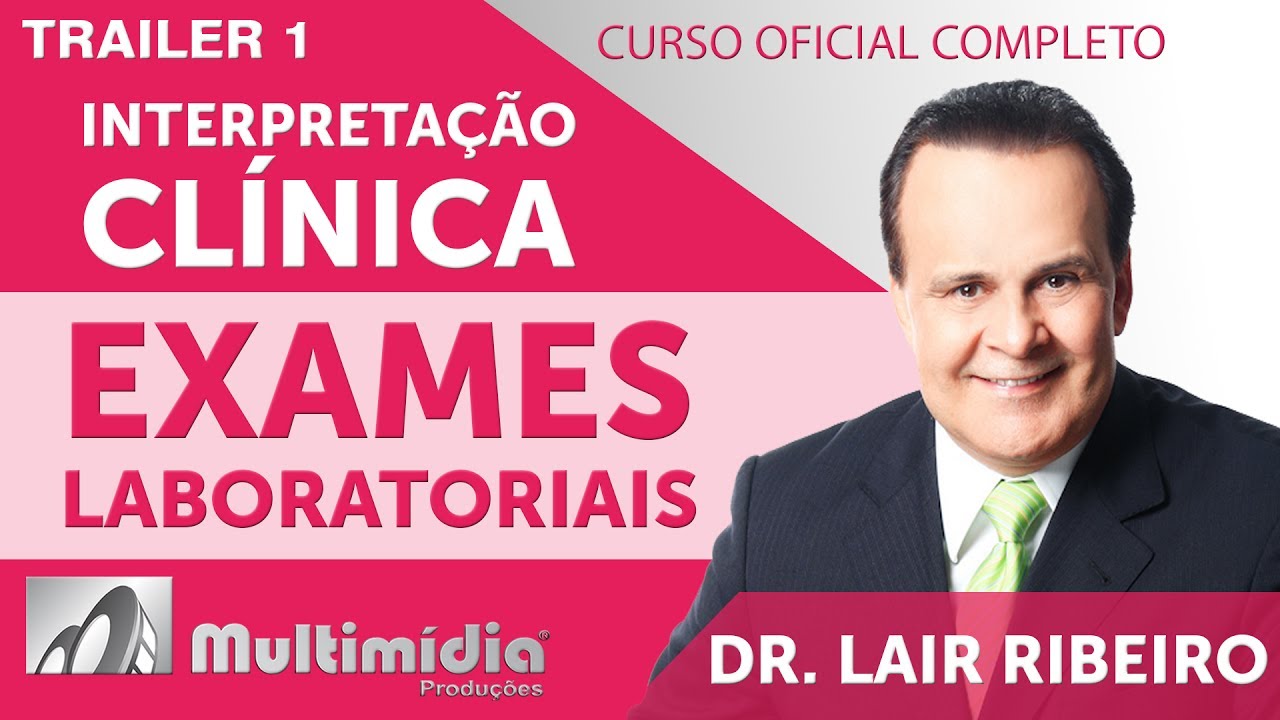 Interpretação Clínica de Exames Laboratoriais Atualizada  - Dr. Lair Ribeiro Vídeos
