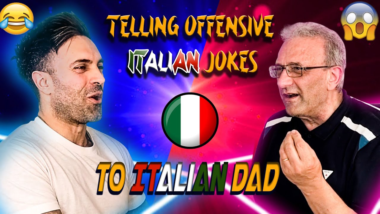 Why Telling Offensive Italian Jokes to Your Italian Dad Will Backfire