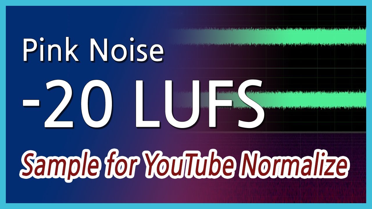 -20 LUFS Pink Noise Sample for YouTube Normalize