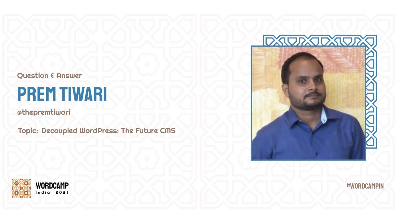 Q&A #2 [Prem Tiwari] Intro to Decoupled WordPress [Track 1]