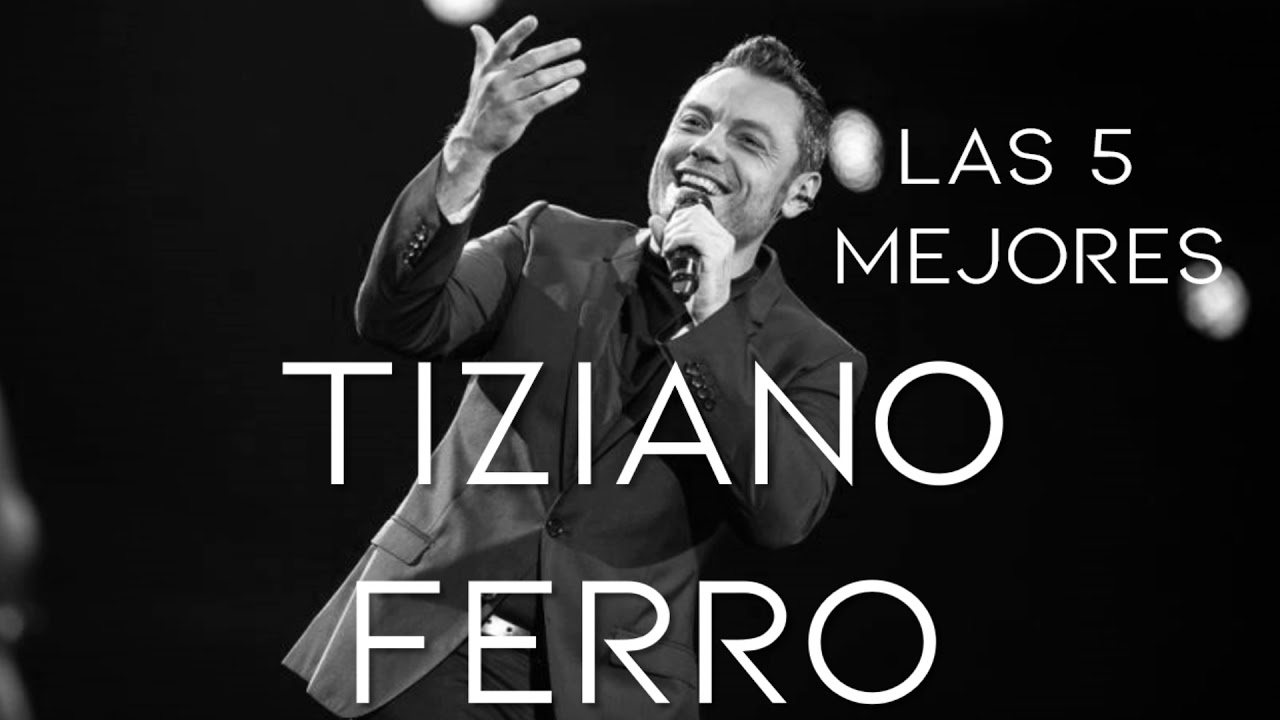 Las 5 mejores canciones de Tiziano Ferro HQ