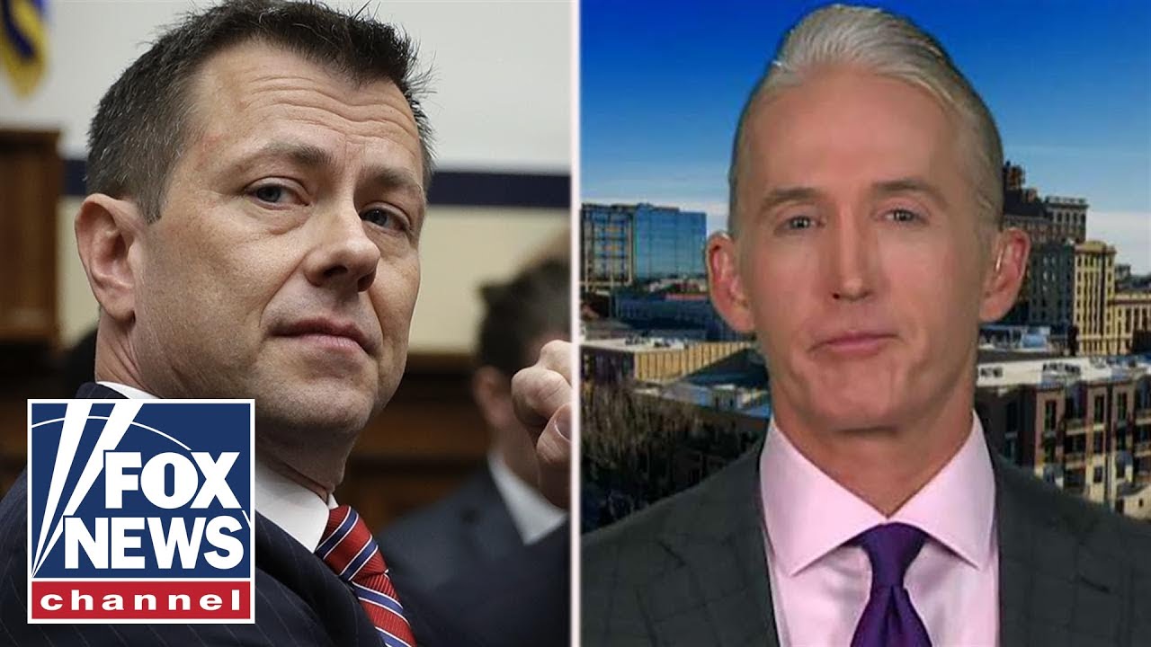 Gowdy: Peter Strzok didn't need my help to get fired