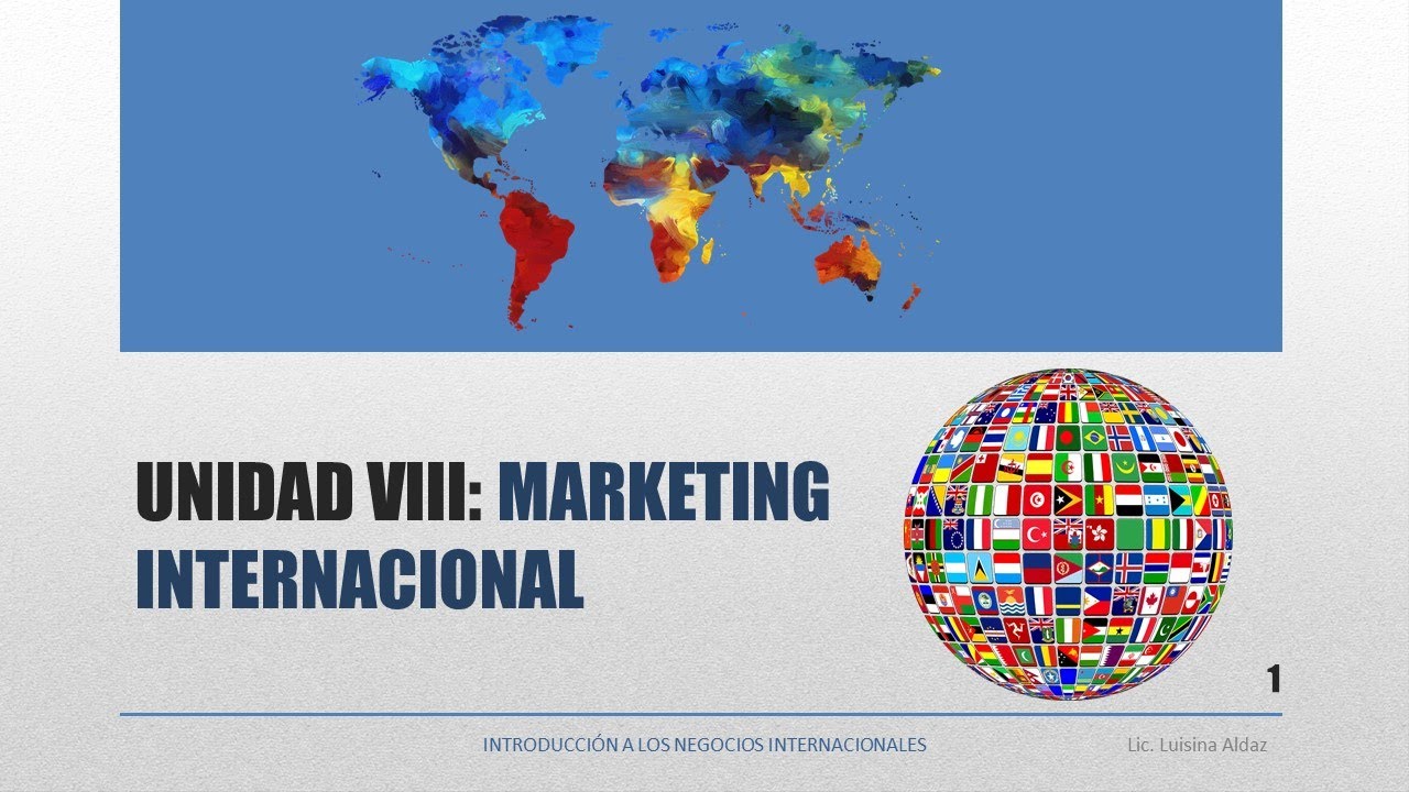 UADE INI - MARKETING INTERNACIONAL - VIDEO CLASE TEÓRICA