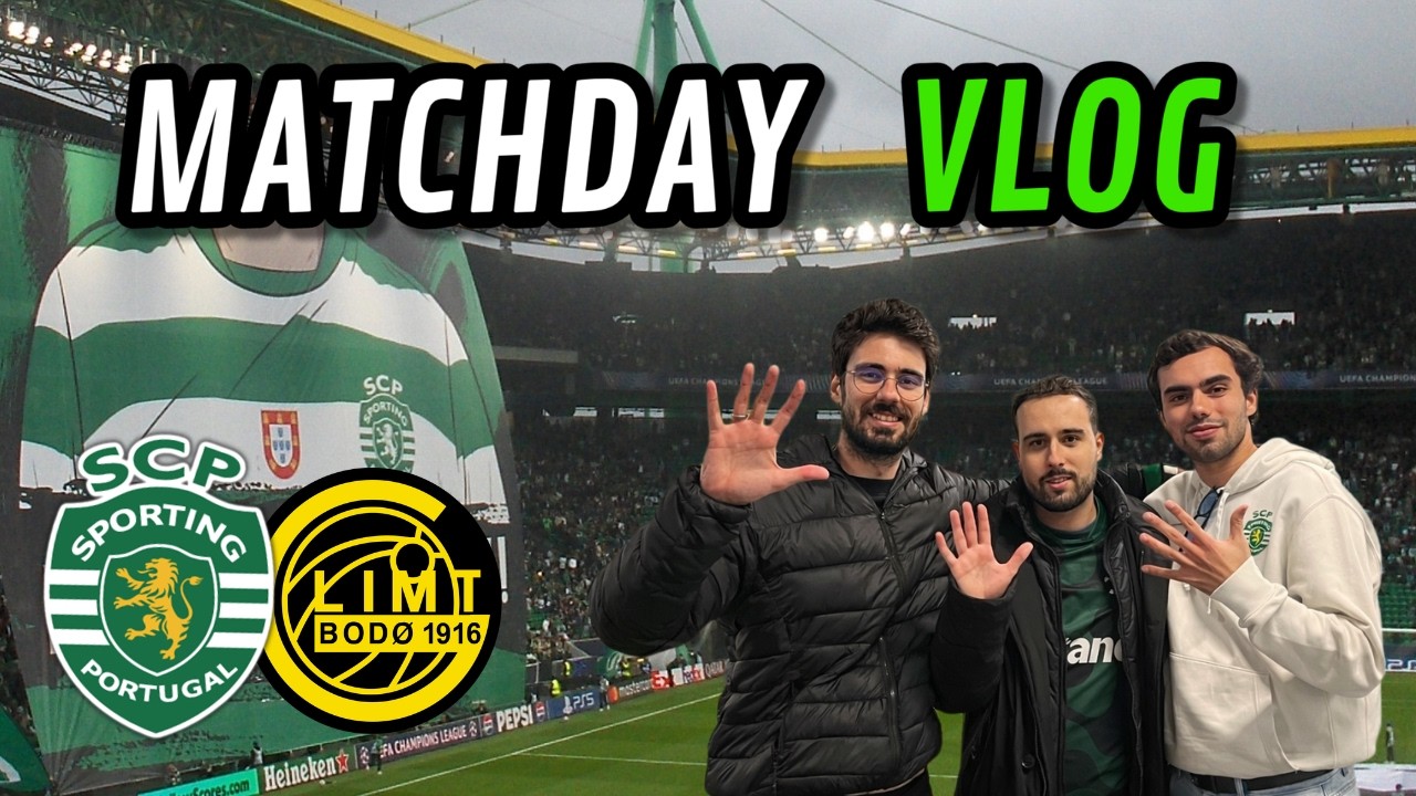 REVIRAVOLTA HIST&Oacute;RICA!!!! | Sporting 5 x 0 Bod&oslash;/Glimt Matchday Vlog