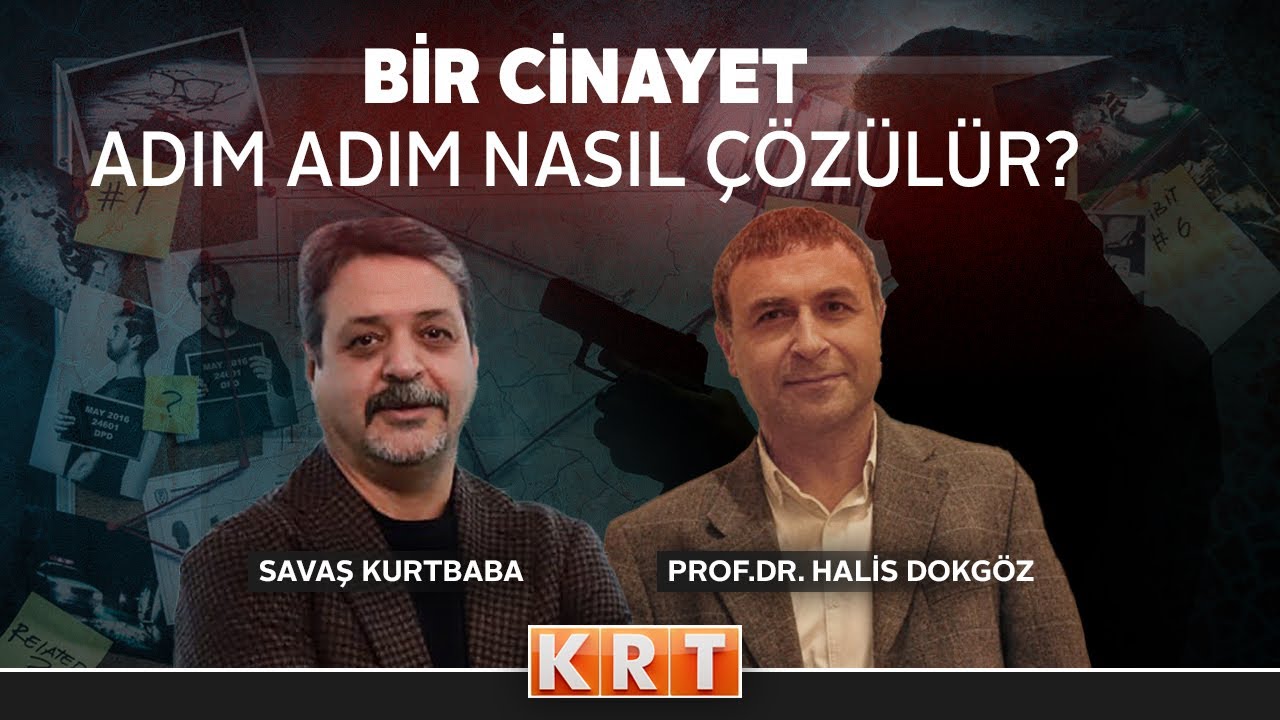 OLAY YERİ VE DELİL İNCELEMELERİ |  SAVAŞ KURTBABA VE HALİS DOKGÖZ YORUMLADI