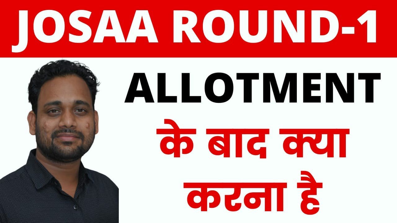 JOSAA COUNSELLING 2021|ROUND 1 ALLOTMENT