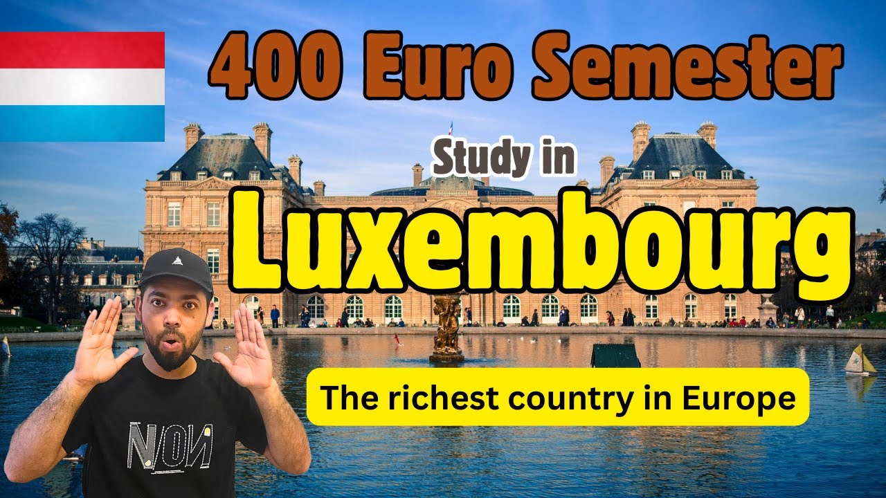 লুক্সেমবার্গে বছরে মাত্র 400 ইউরোতে পড়াশোনা | Study in Luxembourg with low tuition 🇱🇺