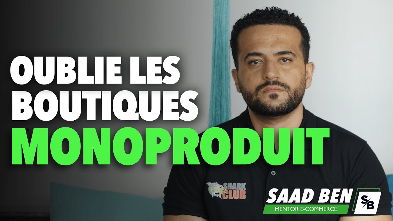 Commencer avec une boutique monoproduit ou généraliste ? | Saad Ben mentor e-commerce