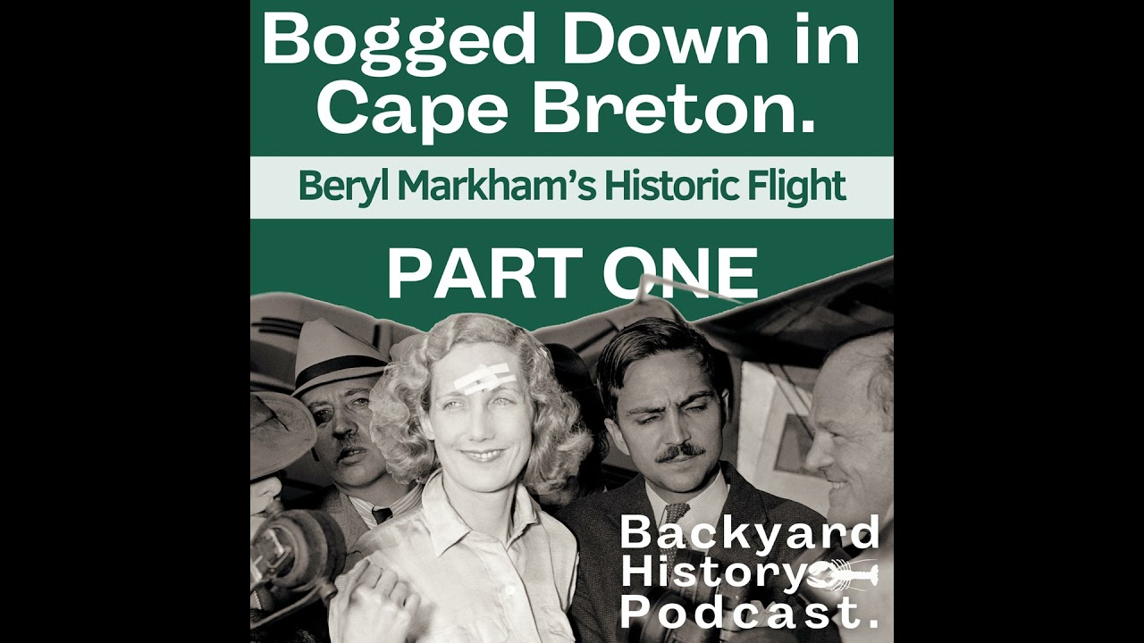 Bogged Down in Cape Breton - Beryl Markham's Historic Flight - Part 1