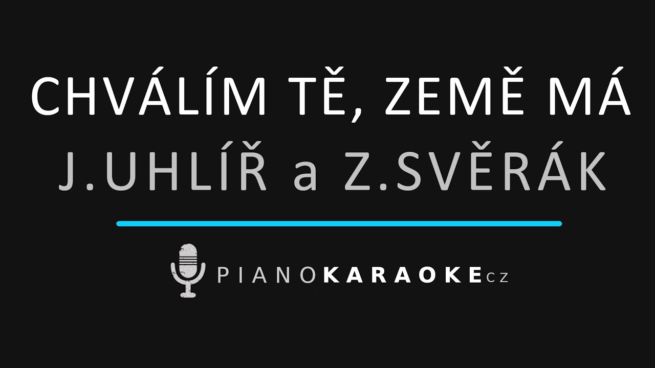 Zdeněk Svěrák a Jaroslav Uhlíř  - Chválím tě, Země má | Piano Karaoke Instrumental