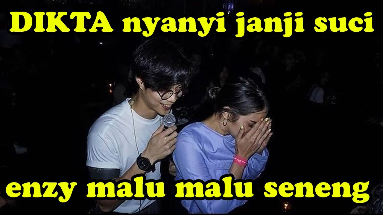 Dikta Nyanyiin Enzy Lagu JANJI SUCI sambil pegangan tangan  TIL JANAH