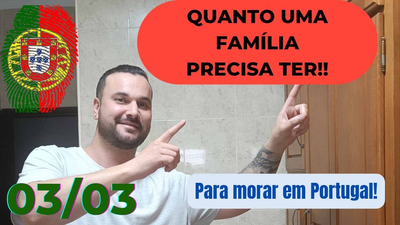 QUANTO PRECISA PARA MORAR EM PORTUGAL... 2022 ( FAM&Iacute;LIA) #morar em portugal