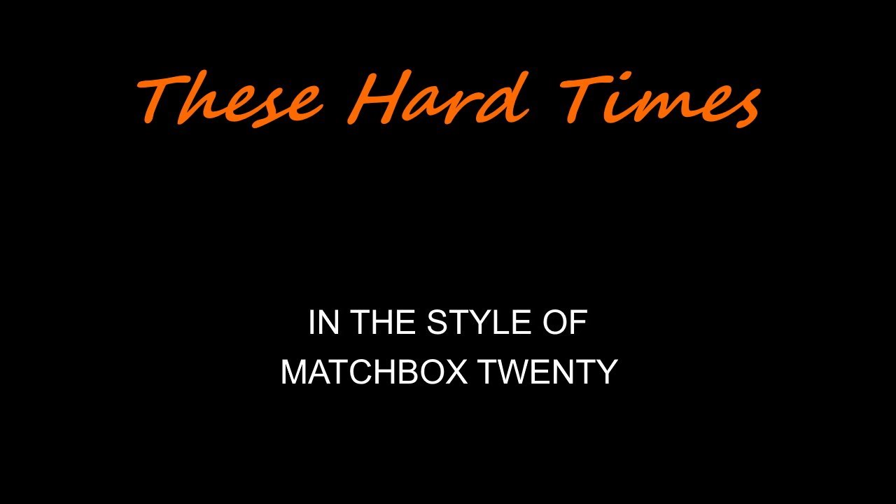 Matchbox Twenty - These Hard Times - Karaoke - With Backing Vocals
