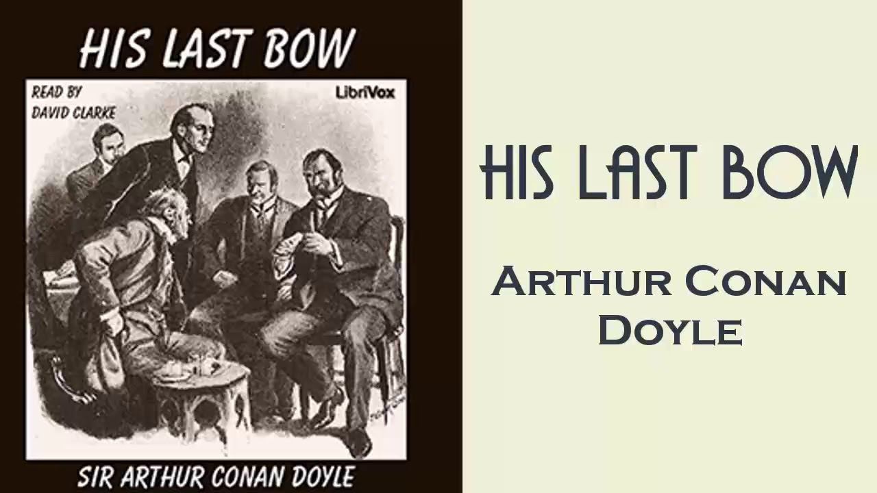 His Last Bow by  A. Conan Doyle | Audiobooks Youtube Free | Sherlock Holmes Audiobooks