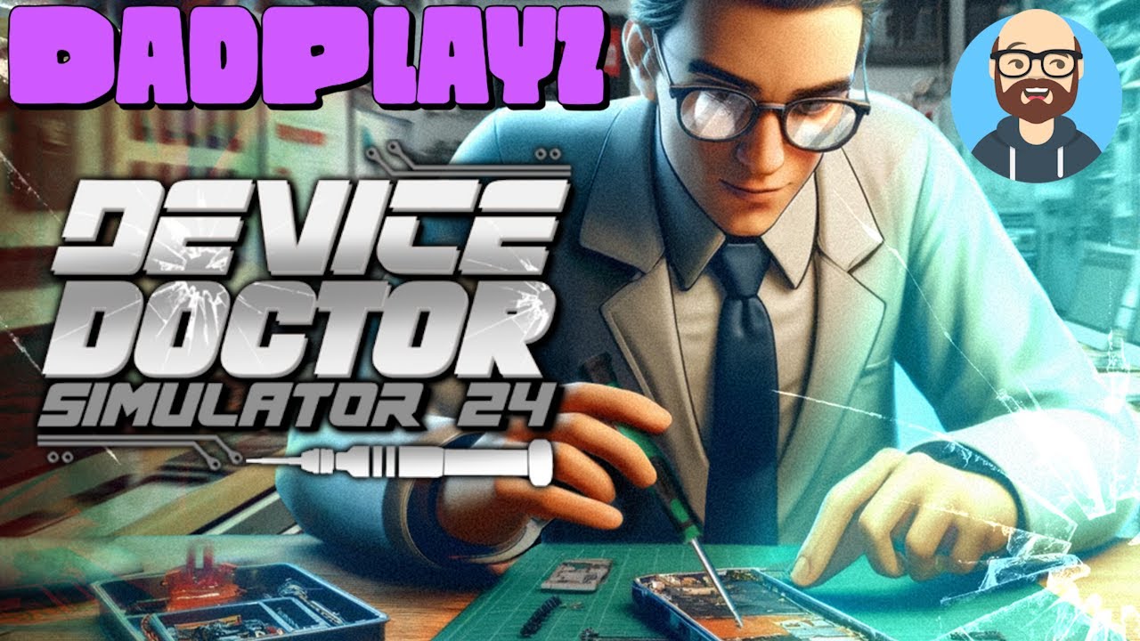 DadPlayz Device Doctor Simulator 2024 Demo