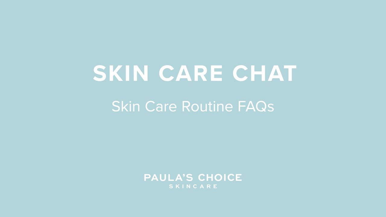 Skin Care Chat with Bryan: Skin Care Routine FAQs