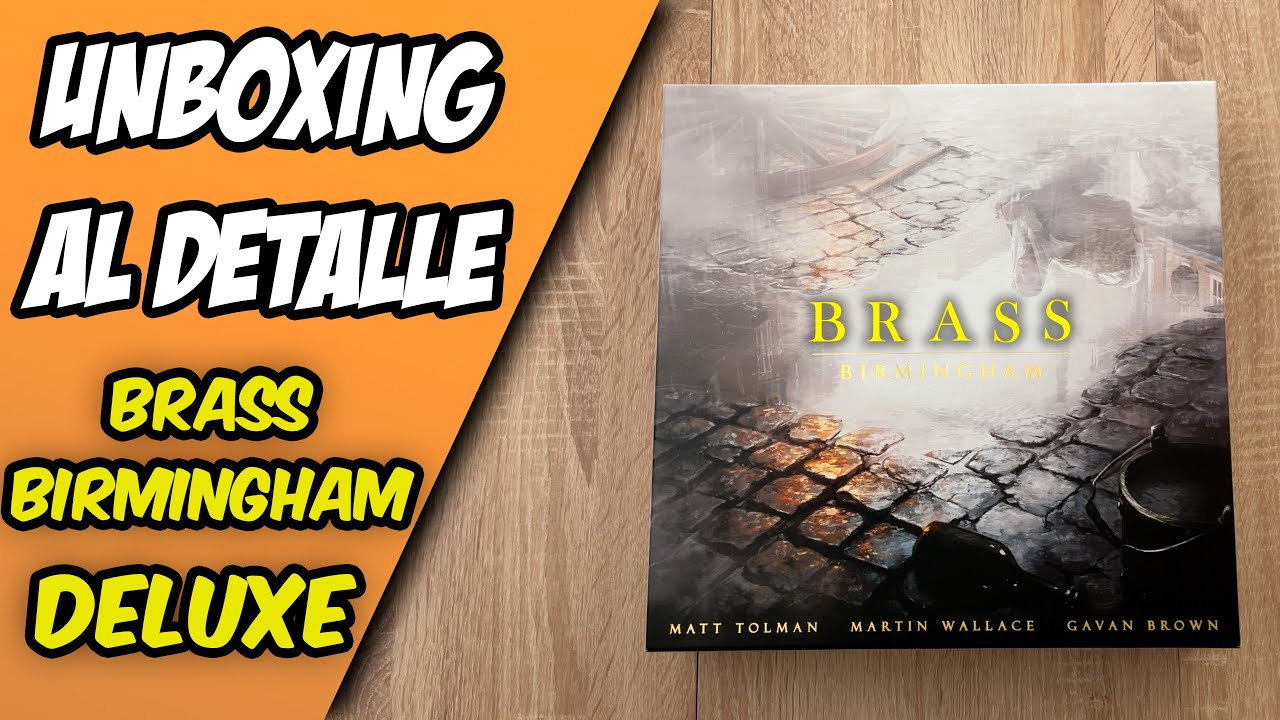 ⚙️UNBOXING AL DETALLE - BRASS BIRMINGHAM⚙️ | 🟡DELUXE EDITION🟡 | Juegos de Mesa