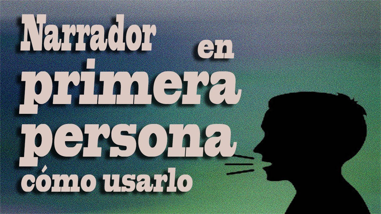 Cómo utilizar el narrador en primera persona de manera efectiva