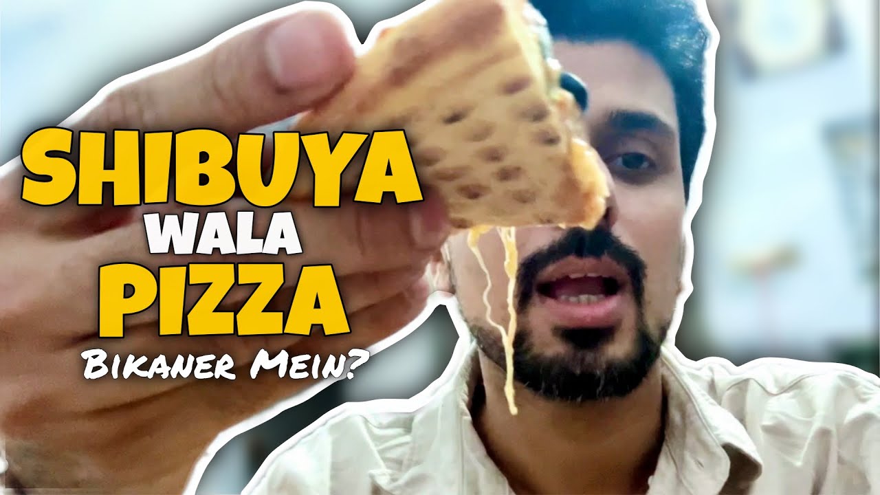 BIKANER My HomeTown | Shibuya Jaisa PIZZA 🍕 | Dubster Lohit Sharma