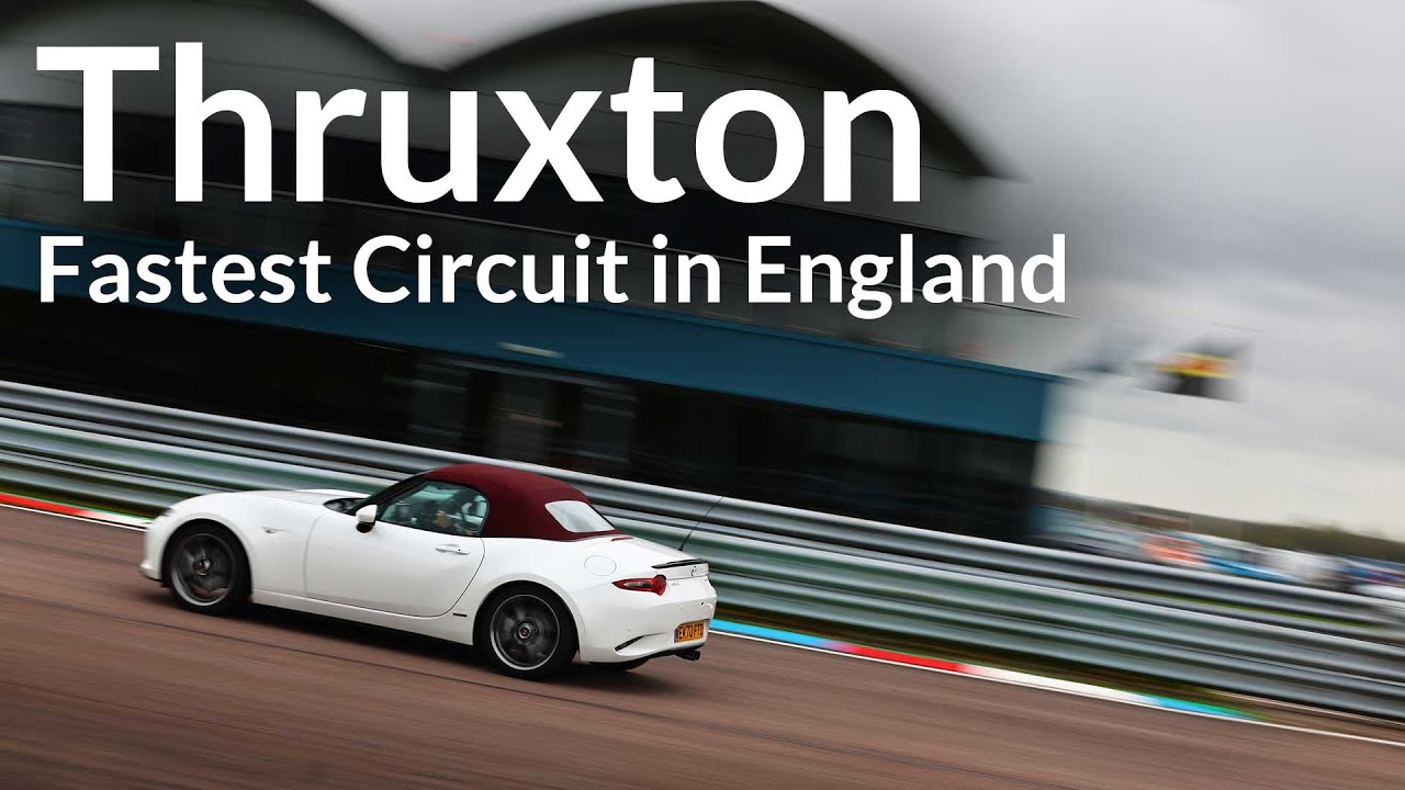Thruxton — рассказ о самой быстрой трассе в Англии на MX5