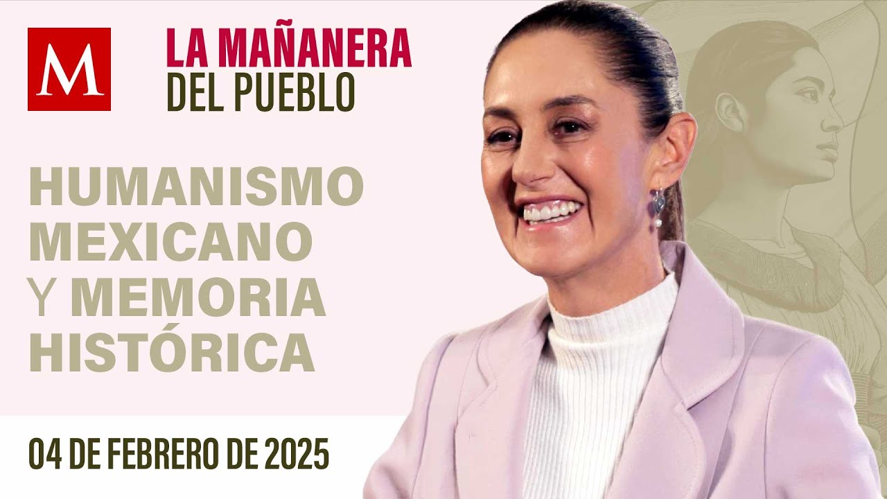 La Mañanera del Pueblo con Sheinbaum, 04 de febrero de 2025