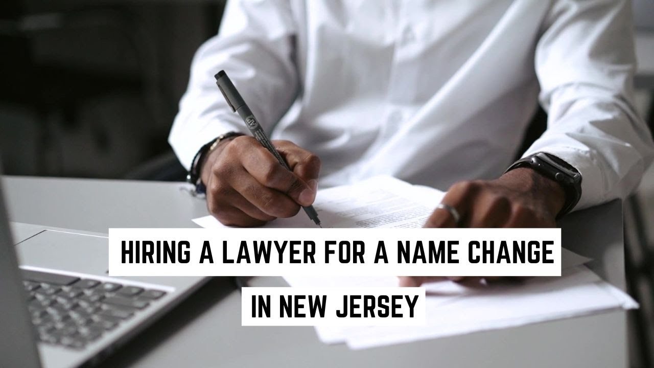 Hiring a Lawyer For a Name Change in New Jersey
