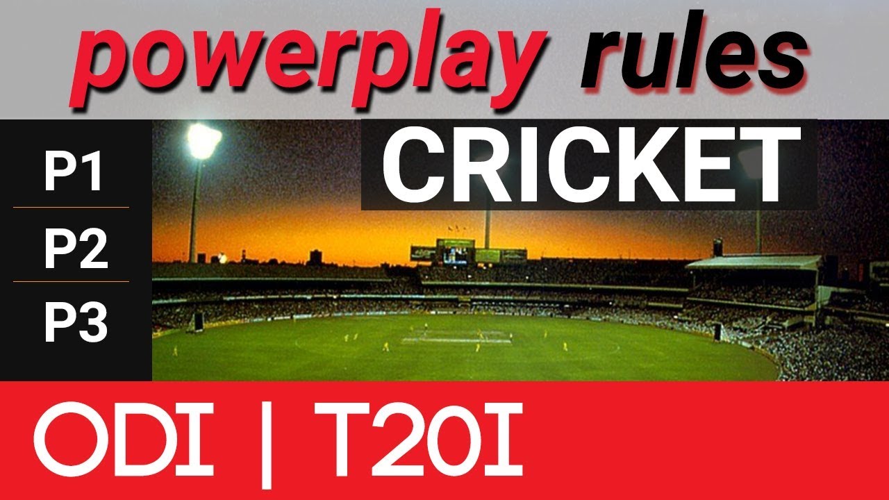 Power Play Rules in Cricket ODI and T2O Format | Vision Times
