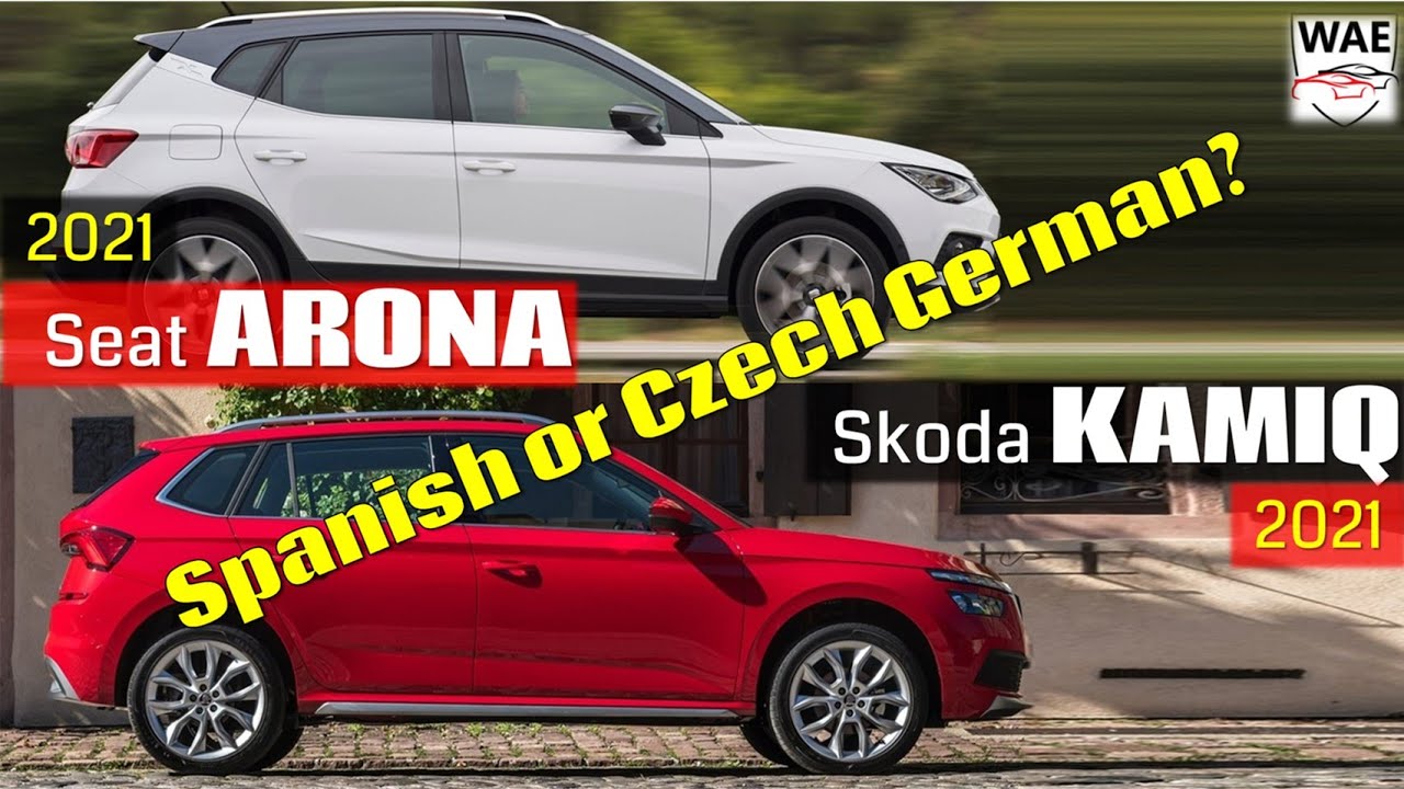 2021 Seat Arona vs 2021 Skoda Kamiq - Spanish or Czech German?