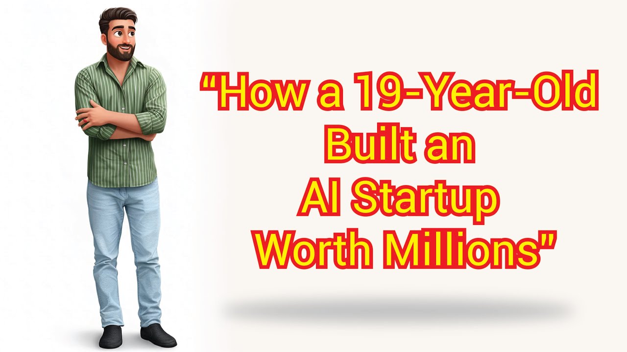 How a 19-Year-Old Built an AI Startup Worth Millions | Ai Success Stories