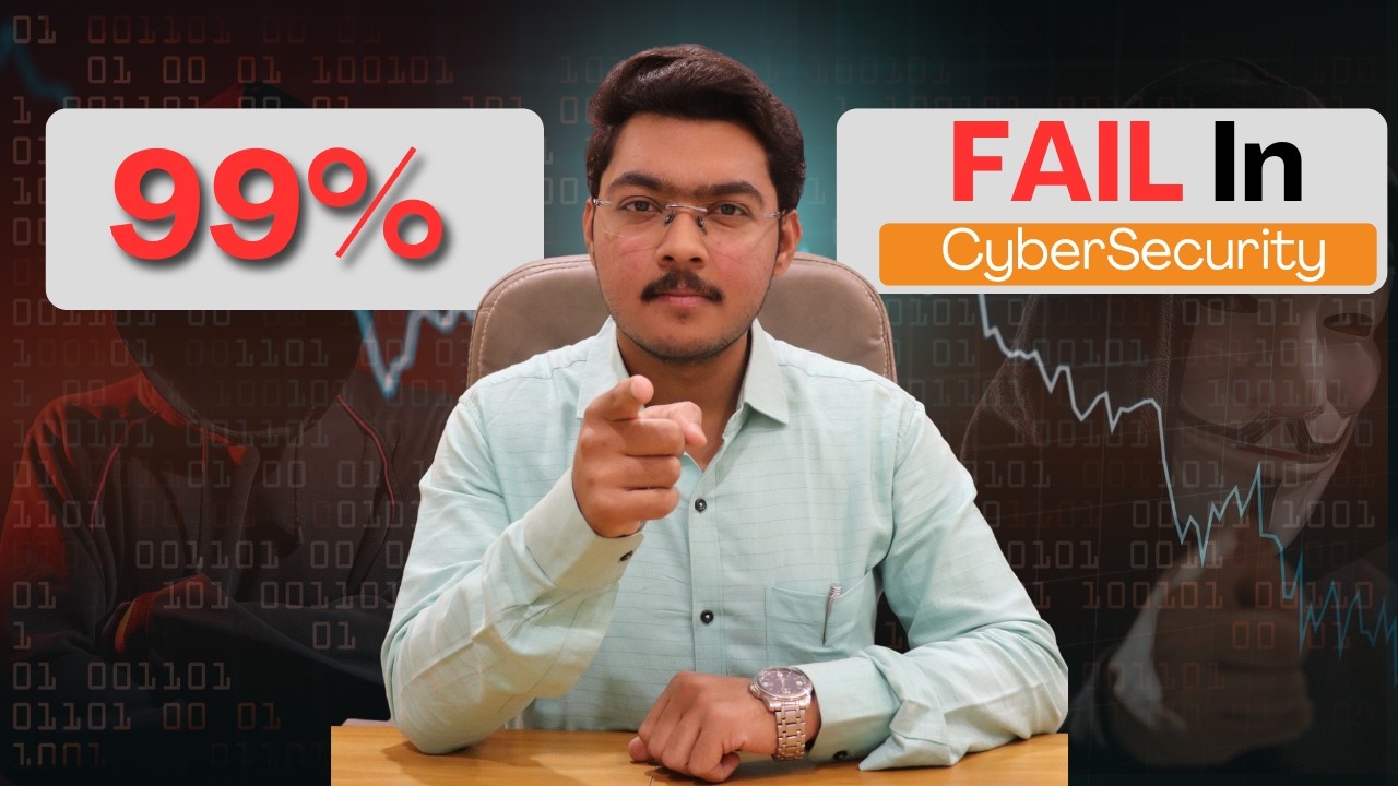 Why Most Students FAIL in Cybersecurity | Truth No One Tells Beginners