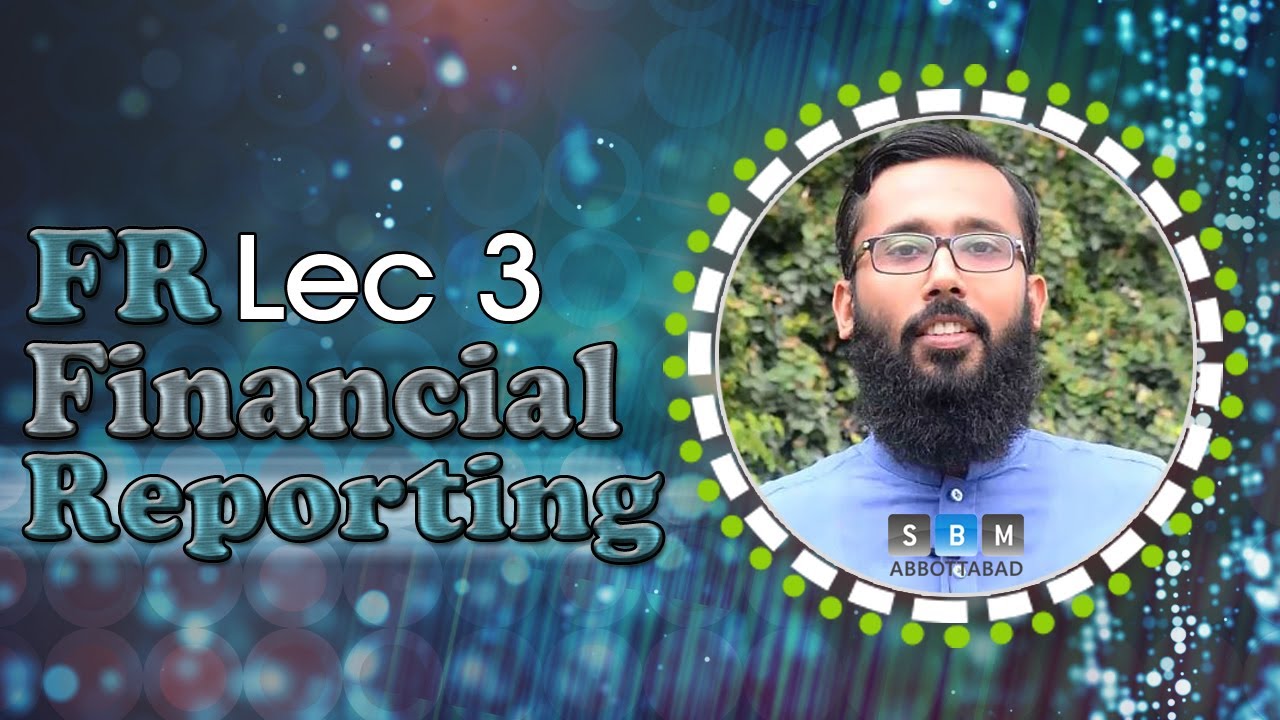 Free ACCA FR Financial Reporting Lecture 3 By Amir Shakoor