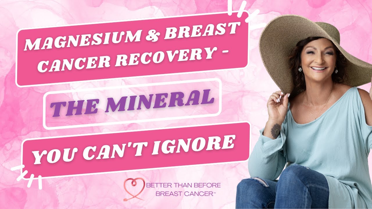 #401 Magnesium & Breast Cancer Recovery - The Mineral You Can't Ignore