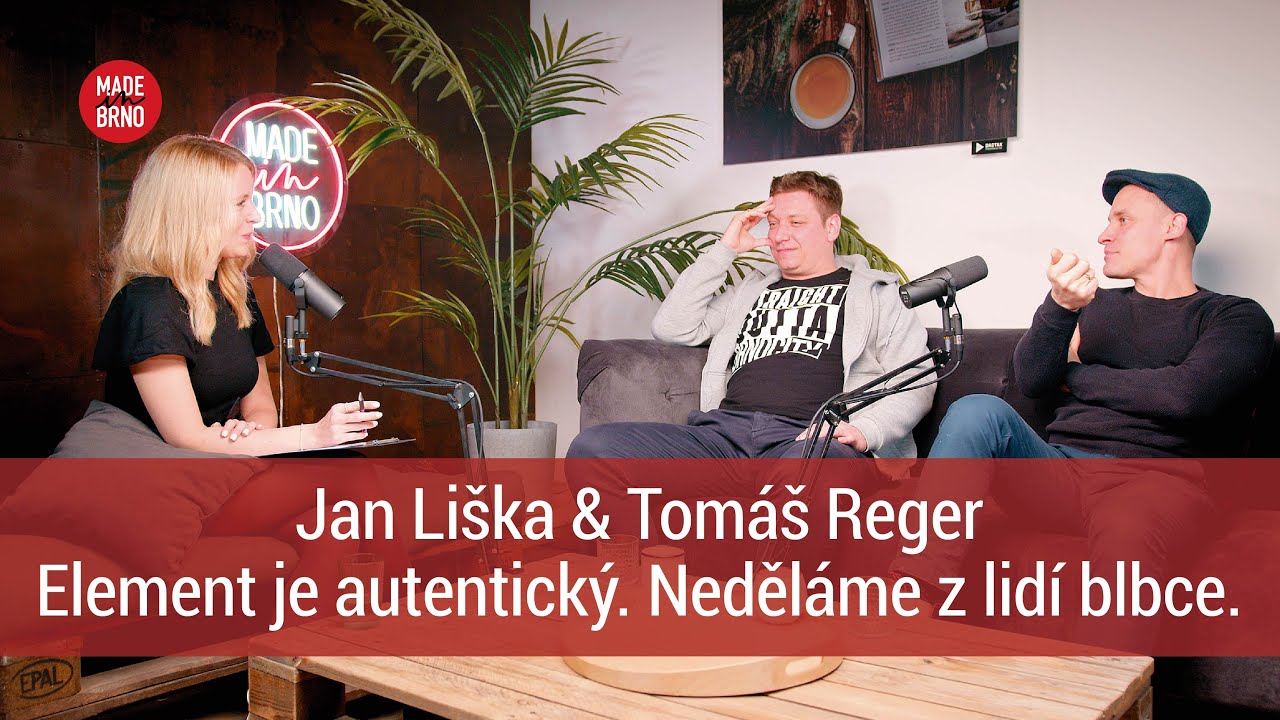#67: Jan Liška & Tomáš Reger: Element je autentický. Neděláme z lidí blbce.