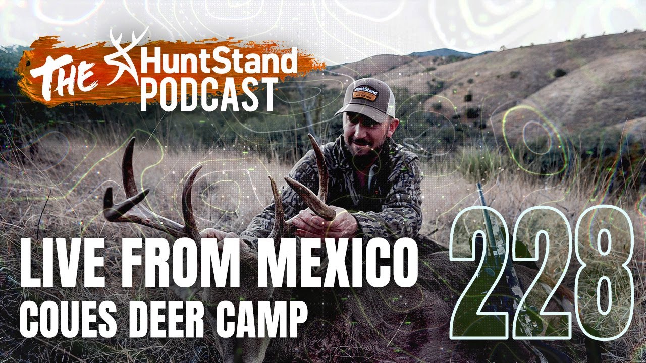 LIVE from Coues Deer Camp in Old Mexico - #228