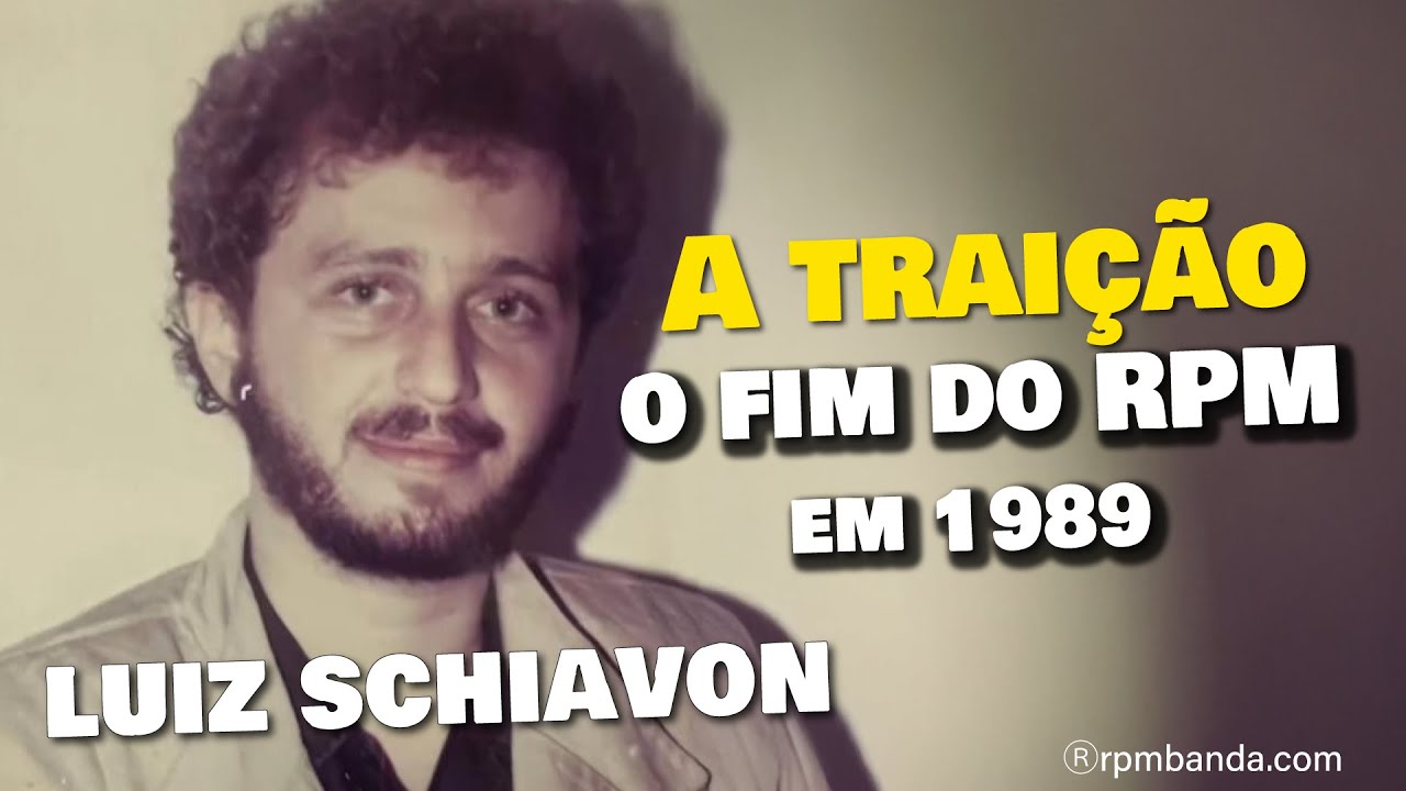 A traição, o fim do RPM em 1989 segundo Luiz Schiavon, um dos fundadores da banda.